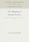 Cassanelli L.-V.  The Shaping of Somali Society: Reconstructing the History of a Pastoral People, 1600-1900