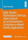 Schwandt T.  High-Quality Illumination of Virtual Objects Based on an Environment Estimation in Mixed Reality Applications