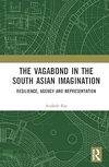 Avishek R.  The Vagabond in the South Asian Imagination