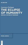 Perlman L.  The Eclipse of Humanity