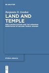 Gordon B.D.  Land and Temple. Field Sacralization and the Agrarian Priesthood of Second Temple Judaism