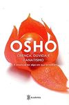 Osho  Crenca, Duvida e Fanatismo