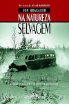 Krakauer J.  Na Natureza Selvagem