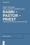 Homolka W. (ed.), Sch&#246;ttler H.-G. (ed.)  Rabbi - Pastor - Priest. Their Roles and Profiles Through the Ages