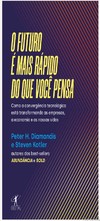 Diamandis P.H., Kotler S.  O futuro &#233; mais r&#225;pido do que voc&#234; pensa