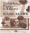 Marx K.  Sal&#225;rio, Pre&#231;o e Lucro