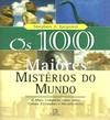 Spignesi S.J.  Os 100 Maiores Mist&#233;rios do Mundo