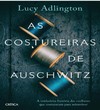 Adlington L.  As costureiras de Auschwitz