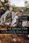 Weaver R.M.  As Ideias T&#234;m Consequ&#234;ncias