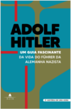 Novais B.  Adolf Hitler: um guia fascinante da vida do f&#252;hrer da Alemanha nazista