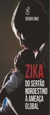 Debora D.  Zika: do Sert&#227;o nordestino &#224; amea&#231;a global