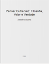 Murcho D.  Pensar outra vez: filosofia, valor e verdade