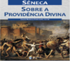 S&#234;neca  Sobre a provid&#234;ncia divina