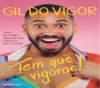 Vigor G.  Tem que vigorar!  Como me aceitei, venci na vida e realizei meus sonhos