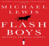 Lewis M.  Flash boys: Revolta em Wall Street