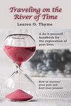 Thyme L.O.  Traveling on the River of Time: A Do It Yourself Handbook for Exploring Past Lives