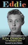 Osmond  K., Lynch C.J.  Eddie: The Life and Times of America's Preeminent Bad Boy