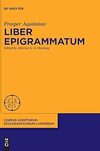 Aquitanus P.  Liber epigrammatum (Corpus Scriptorum Ecclesiasticorum Latinorum, 100)