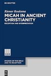 Roukema R.  Micah in Ancient Christianity: Reception and Interpretation