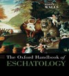 Walls J.L.  The Oxford Handbook of eschatology