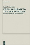 Xeravits G.G.  From Qumran to the Synagogues