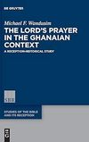 Wandusim M.  The Lords Prayer in the Ghanaian Context: A Reception-Historical Study