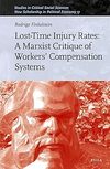 Finkelstein R.  Lost-Time Injury Rates: A Marxist Critique of Workers' Compensation Systems