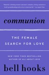 Watkins G.  Communion. The female search for love. Bell hooks