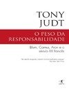 Judt T.  O peso da responsabilidade: Blum, Camus, Aron e o s&#233;culo XX franc&#234;s