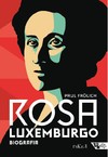 Fr&#246;lich P.  Rosa Luxemburgo: pensamento e a&#231;&#227;o