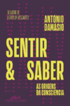 Dam&#225;sio A.  Sentir e saber