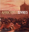 Mamigonian B.  Africanos livres: A aboli&#231;&#227;o do tr&#225;fico de escravos no Brasil