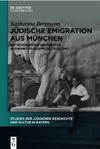 Bergmann K.  J&#252;dische Emigration aus M&#252;nchen