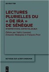 Laurand V., Malaspina E., Prost F.  Lectures plurielles du De ira de S&#233;n&#232;que