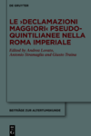 Lovato A., Stramaglia A., Traina G.  Le Declamazioni maggiori pseudo-quintilianee nella Roma imperiale