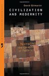 Gilmartin D.  Civilization and Modernity: Narrating the Creation of Pakistan