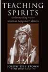 Brown J.E. — Teaching Spirits: Understanding Native American Religious Traditions