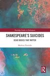 Tronicke M.  Shakespeares Suicides: Dead Bodies That Matter