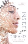 Inserra R.  Inside Your Dreams: An advanced guide to your night visions