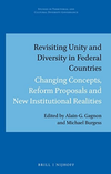 Gagnon A., Burgess M.  Revisiting Unity and Diversity in Federal Countr