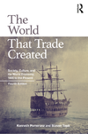 Pomeranz K.  The World That Trade Created: Society, Culture, And the World Economy, 1400 to the Present