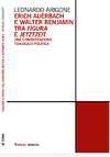 Arigone L.  Erich Auerbach e Walter Benjamin tra figura e Jetztzeit Una considerazione teologico-politica