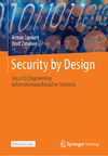 Lunkeit A., Zimmer W.  Security by Design: Security Engineering informationstechnischer Systeme