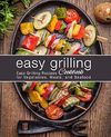 BookSumo Press  Easy Grilling Cookbook: Easy Grilling Recipes for Vegetables, Meats, and Seafood