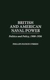 O'Brien P.P.  British and American Naval Power: Politics and Policy, 1900-1936