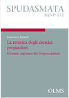 Berardi F.  La Retorica Degli Esercizi Preparatori: Glossario Ragionato Dei Progymnasmata