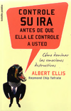 Ellis A., Tafrate R.C., Moreno B.  Controle su ira antes de que ella le controle a usted