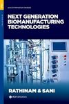 Rathinam N.K., Sani R.K.  Next Generation Biomanufacturing Technologies