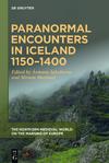 Jakobsson A., Mayburd M.  Paranormal Encounters in Iceland 11501400 (The Northern Medieval World)