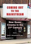Jones D.M., Juett J.C.  Coming Out to the Mainstream: New Queer Cinema in the 21st Century